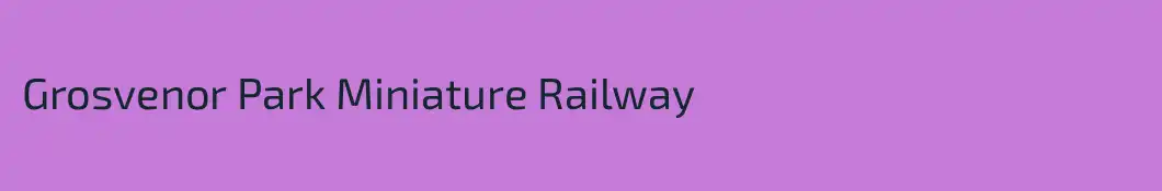 Grosvenor Park Miniature Railway